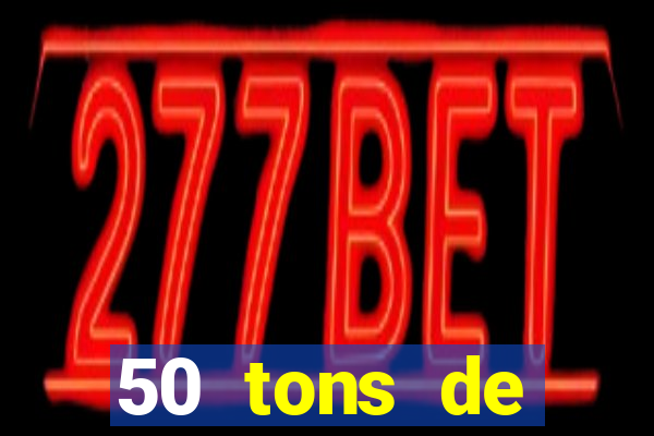 50 tons de liberdade drive